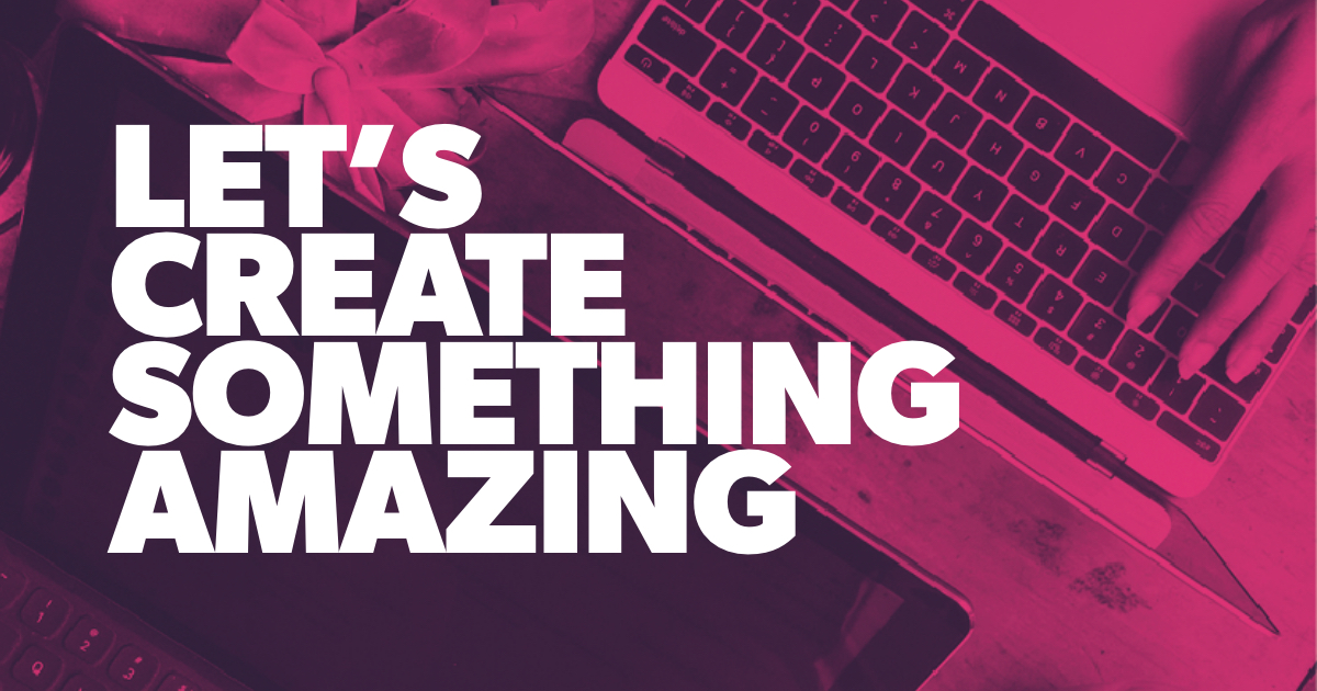Let's Create Something Amazing | We Are Dotty